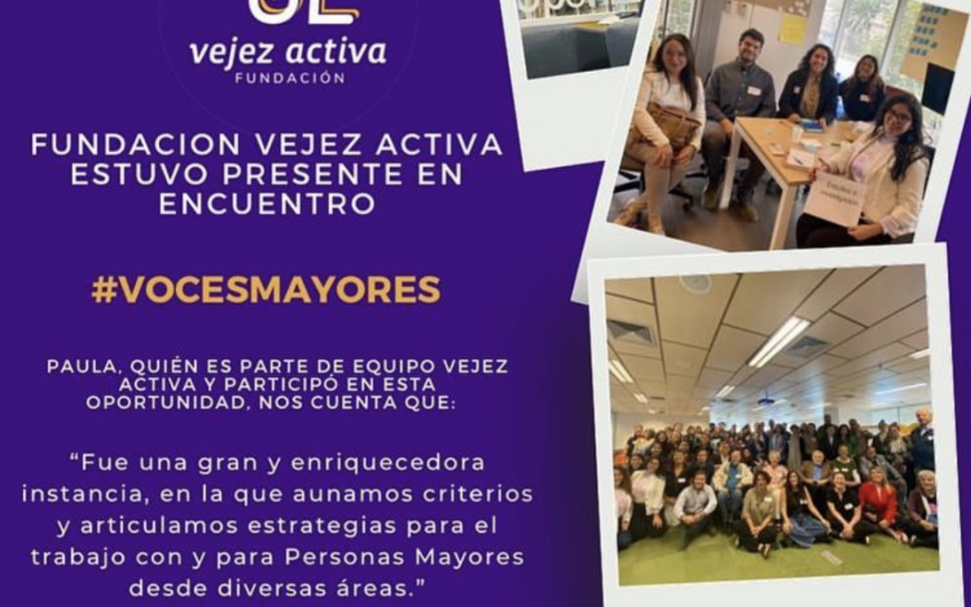 Fundación Vejez Activa estuvo presente en el encuentro de Voces Mayores