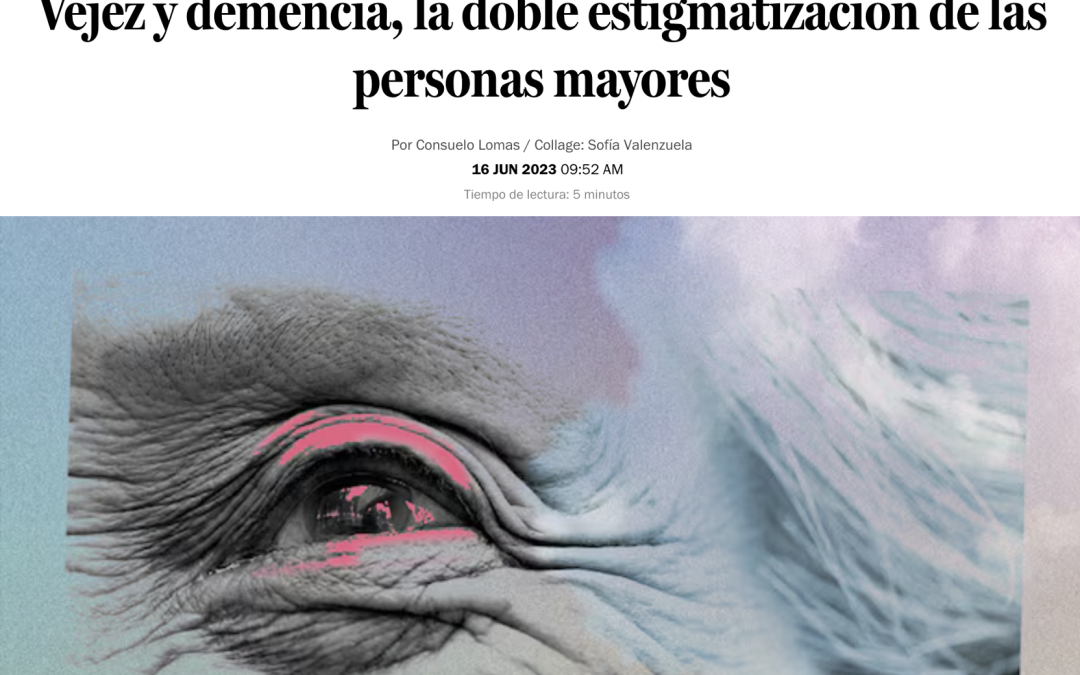 Nueva entrevista sobre demencia, vejez y doble estigmatización