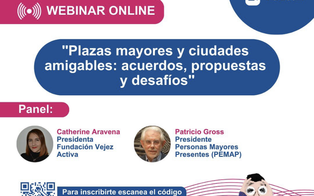 Fundación Vejez Activa Chile junto a PEMAP realizan webinar para hablar sobre plazas mayores y ciudades amigables